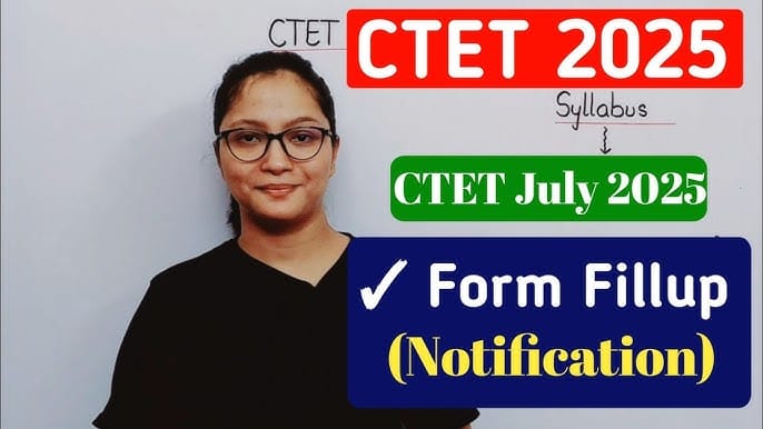 ctet.nic.in 2025 notification, CTET 2025 application form date, CTET 2025 exam date, CTET application Form 2025, CTET syllabus 2025 PDF Download, CTET 2025 syllabus Ctet, ctet.nic.in login