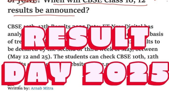cbse board 10th 12th result date 2025, cbse board 10th result date 2025, cbse board 12th result date 2025, class 10th cbse board result date 2025, class 12th cbse board result date 2025