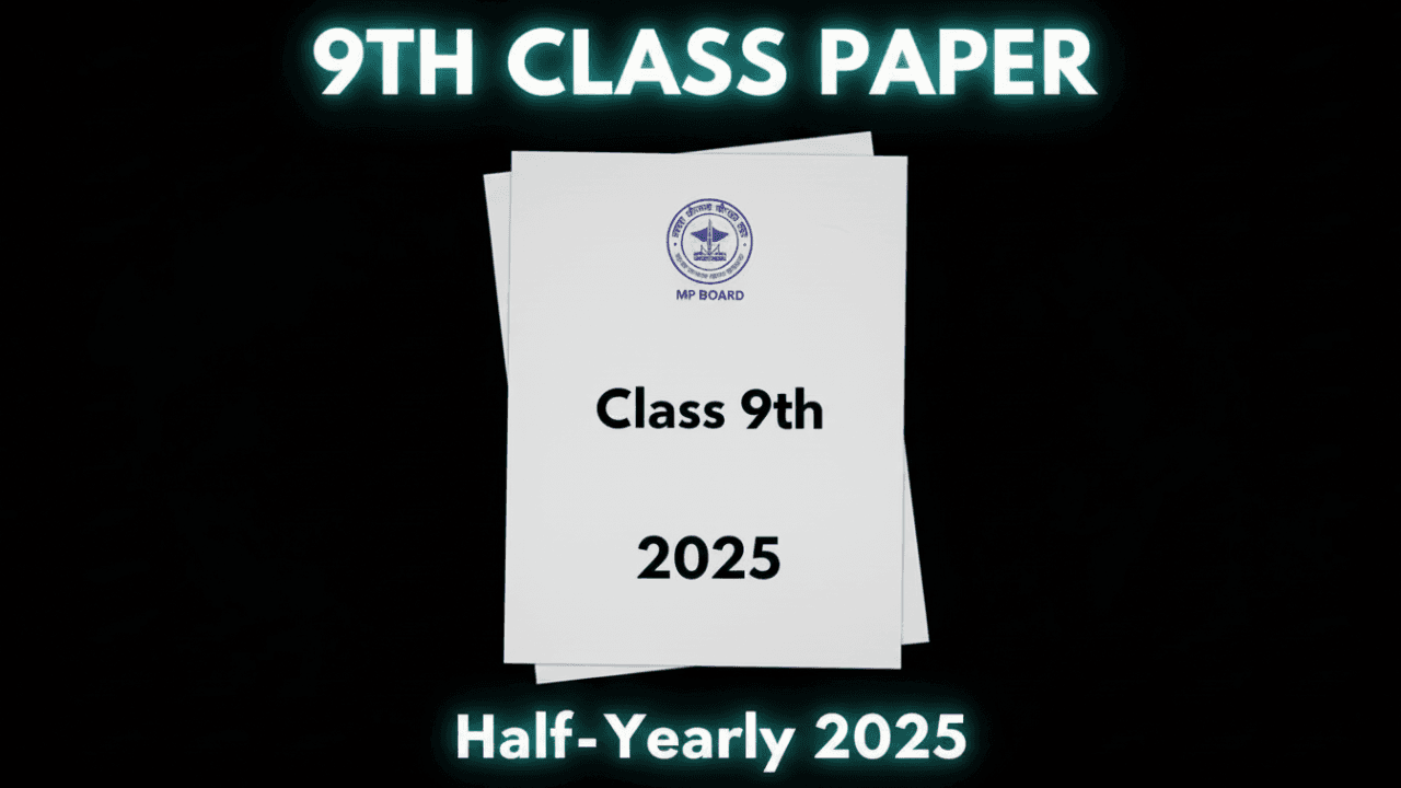 class 9th all subjects half yearly papers 2025 mp board, class 9th half yearly paper 2025 mp board, class 9th hindi half yearly paper 2025 mp board, class 9th english half yearly paper 2025 mp board, class 9th sanskrit half yearly paper 2025 mp board, class 9th social science half yearly paper 2025 mp board, class 9th maths half yearly paper 2025 mp board, half yearly paper pdf download, class 9th paper pdf file download